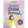 Vis ta meilleure vie avec le Design Humain