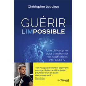 Guérir l'impossible - Une philosophie pour transformer nos souffrance en forces