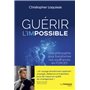 Guérir l'impossible - Une philosophie pour transformer nos souffrance en forces