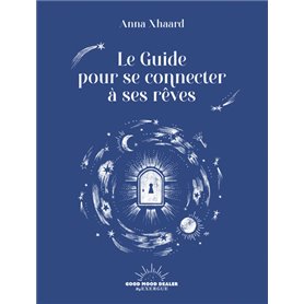 Le Guide pour se connecter à ses rêves