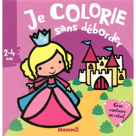 Je colorie sans déborder (2-4 ans) - Princesses et châteaux - Avec gros contours en relief !