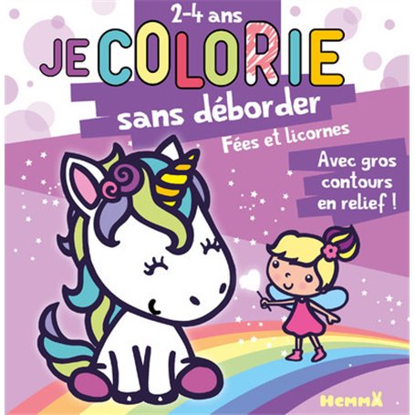 Je colorie sans déborder (2-4 ans) - Fées et licornes T31 - Avec gros contours en relief !