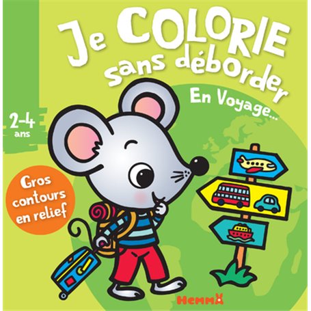 Je colorie sans déborder (2-4 ans) - En voyage ...