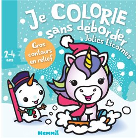 Je colorie sans déborder (2-4 ans) - Jolies licornes