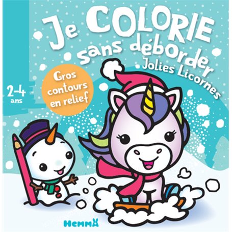 Je colorie sans déborder (2-4 ans) - Jolies licornes