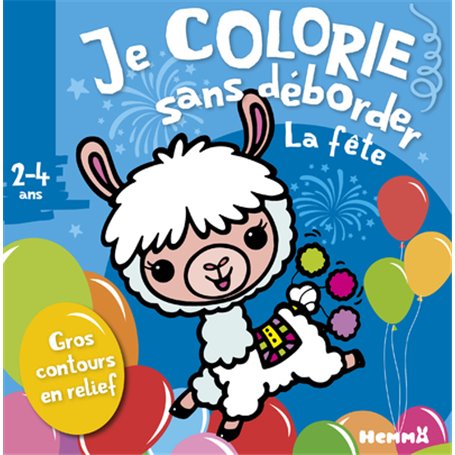 Je colorie sans déborder (2-4 ans) - La fête