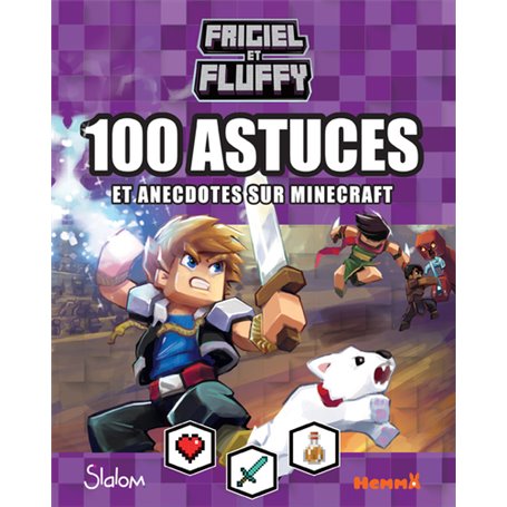 Frigiel et Fluffy - 100 astuces et anecdotes sur Minecraft (Fond violet)