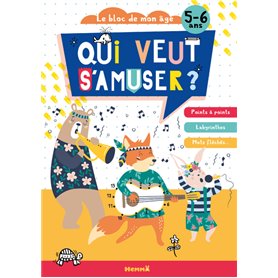 Le bloc de mon âge (5-6 ans) - Qui veut s'amuser ? (Animaux musique) - Points à points - Labyrinthes