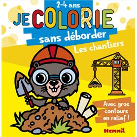 Les chantiers - Je colorie sans déborder (2-4 ans) - Tome 58