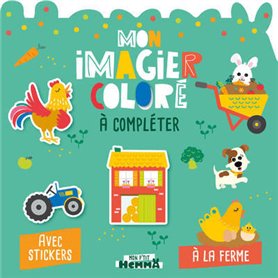 Mon P'tit Hemma - Mon imagier coloré à compléter - A la ferme - Avec stickers