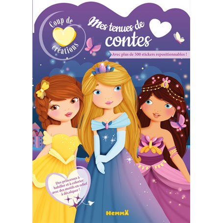 Coup de coeur créations - Mes tenues de contes - Avec plus de 500 stickers repositionnables !