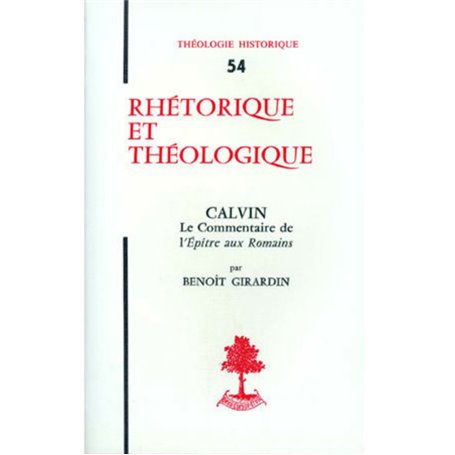 TH n°54 - Rhétorique et Théologie - Calvin - Le Commentaire de l'épître aux romains