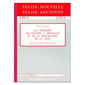 Les Péricopes, de l'entrée à Jérusalem et de la préparation de la cène - Contribution à l'étude du p