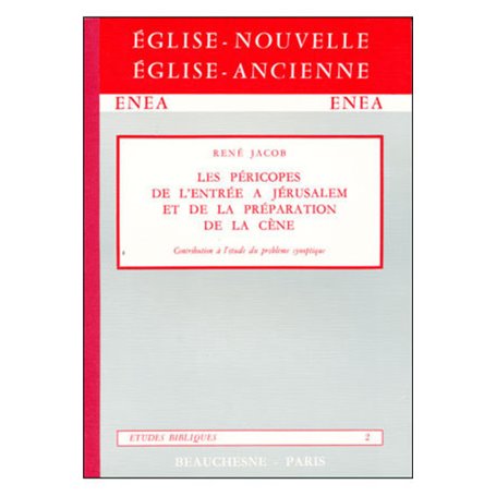 Les Péricopes, de l'entrée à Jérusalem et de la préparation de la cène - Contribution à l'étude du p