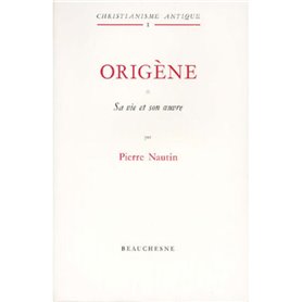 Origène - Tome 1 Sa vie et son oeuvre