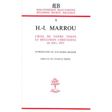 BB n°5 - Henri-Irenée Marrou - Crise de notre temps et réflexion chrétienne (de 1930 à 1975)