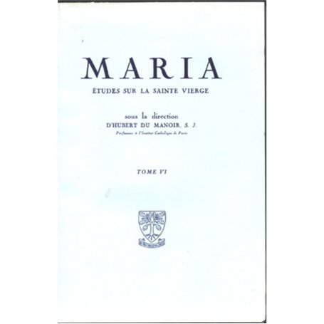 Maria - Etudes sur la Sainte Vierge - Tome 6