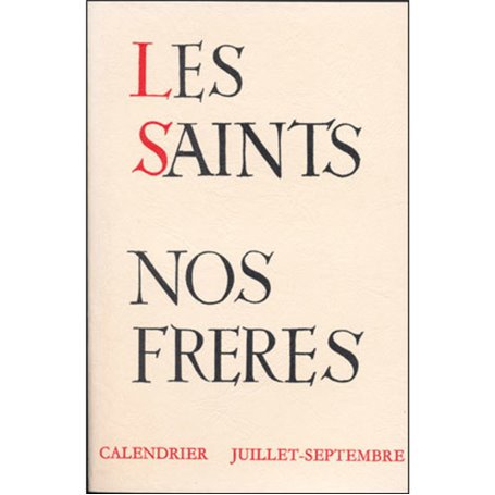 Les Saint nos frères - Calendrier pour chaque jour de l'année - Tome 3 Juillet-Septembre