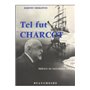 Tel fut Charcot - 1867-1936