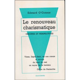 Le renouveau charismatique - Origines et perspectives