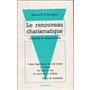 Le renouveau charismatique - Origines et perspectives