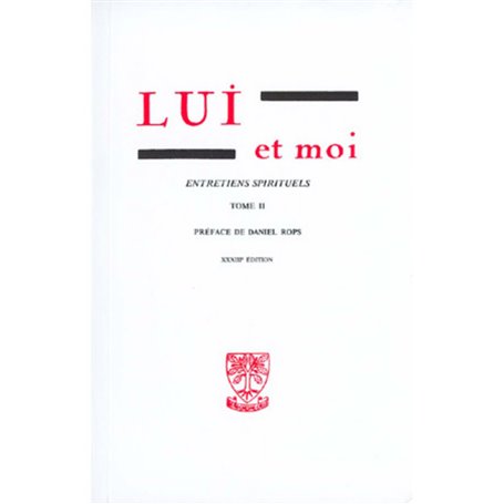 Lui et moi - Entretiens spirituels - Tome 2