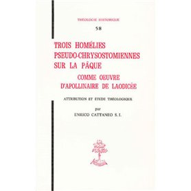 TH n°58 - Trois homélies pseudo-chrysostomiennes sur la Pâque comme uvre d'Apollinaire de Laodicé