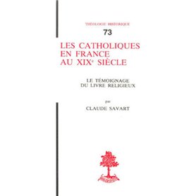 TH n°73 - Les catholiques en France au XIXe siècle