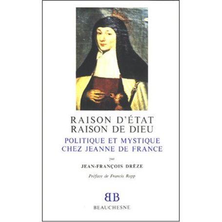 BB n°20 - Raison d'Etat, raison de Dieu - Politique et mystique chez Jeanne de France