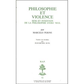 BAP n°52 - Philosophie et violence - Sens et intention de la philosophie d'Eric Weil