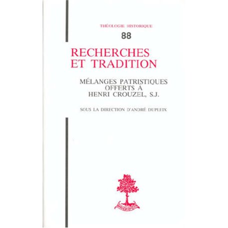 TH n°88 - Recherches et tradition - Mélanges patristiques offerts à Henri Crouzel, S.J.