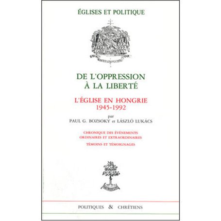 De l'oppression à la liberté - L'Eglise en Hongrie 1945-1992 - N° 1