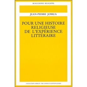 Pour une histoire religieuse de l'expérience littéraire - Tome 3 Dieu aux XIXe et XXe siècles