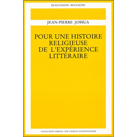 Pour une histoire religieuse de l'expérience littéraire - Tome 3 Dieu aux XIXe et XXe siècles