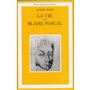 La vie de Blaise Pascal - Une ascension spirituelle suivie d'un essai - Plotin, Montaigne, Pascal