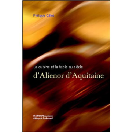 La cuisine et la table au siècle d'Alinéor d'Aquitaine