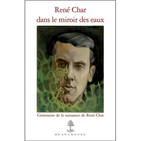 René Char dans le miroir des eaux