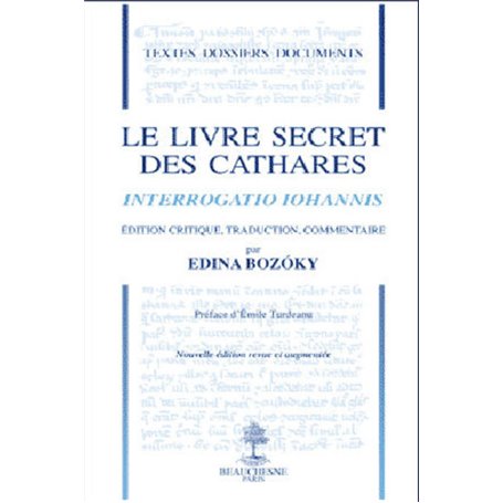 Le livre secret des Cathares 2e édition - Interrogatio Iohannis