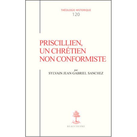 TH n°120 - Priscillien, un chrétien non conformiste - Doctrine et pratique du priscillianisme du I