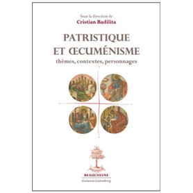 Patristique et oecumenisme : thèmes, contextes, personnages