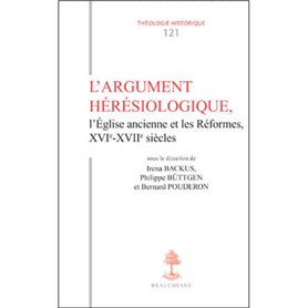 TH n°121 - L'argument hérésiologique, l'Église ancienne et les réformes XVIe-XVIIe siècles