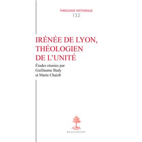 Irénée de Lyon, théologien de l'unité