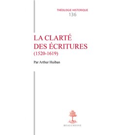 TH n°136 - La clarté des Ecritures (1520-1619)
