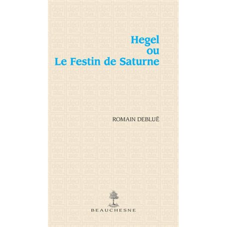 Hégel ou le festin de Saturne