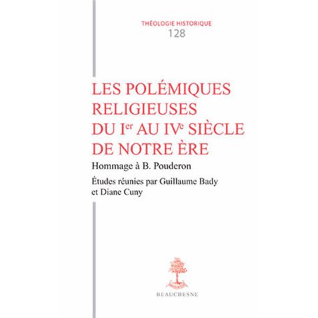 TH n°128 - Les Polémiques religieuses du Ier au IVe siècle de notre ère