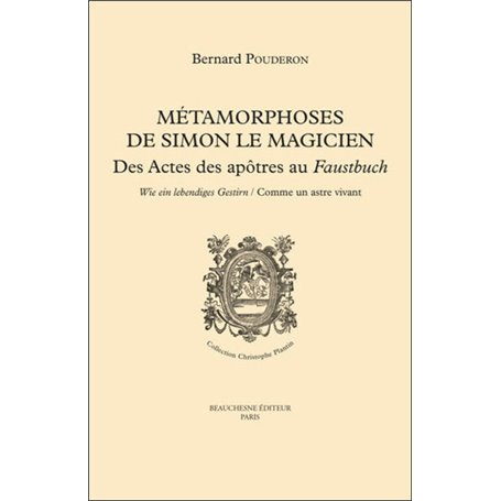 Métamorphoses de Simon le Magicien - Des Actes des apôtres au Faustbuch