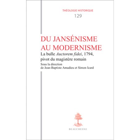 TH n°129 - Du Jansénisme au modernisme - La Bulle Auctorem fidei, 1794, pivot du magistère romain