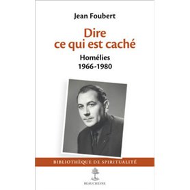 Dire ce qui est caché - Homélies 1966-1980