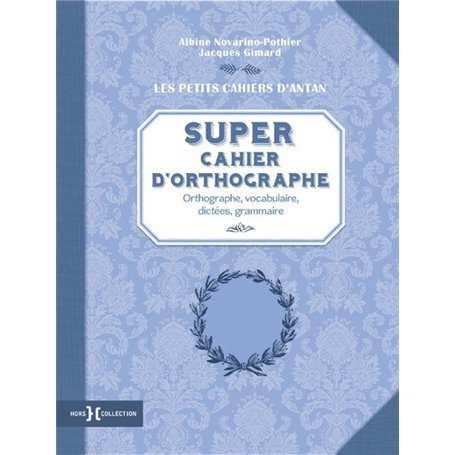 Super cahier d'orthographe