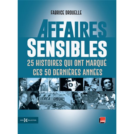 Affaires sensibles - 25 histoires qui ont marqué ces 50 dernières années